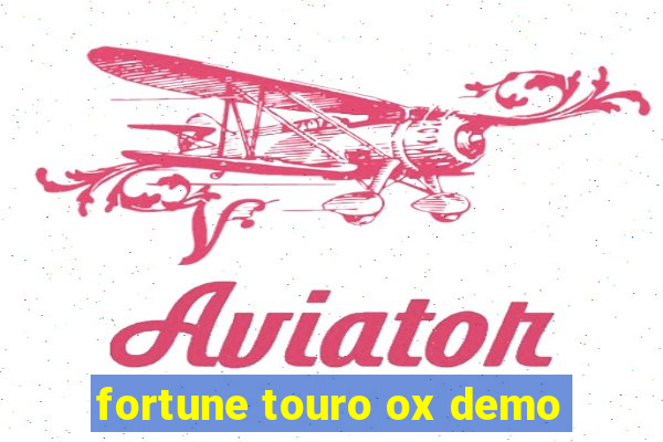 fortune touro ox demo